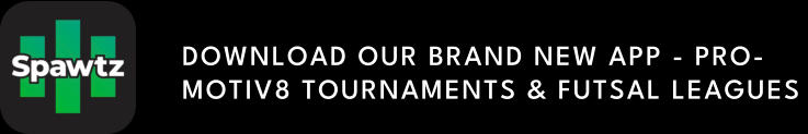 DOWNLOAD OUR BRAND NEW APP - PRO-MOTIV8 TOURNAMENTS & FUTSAL LEAGUES